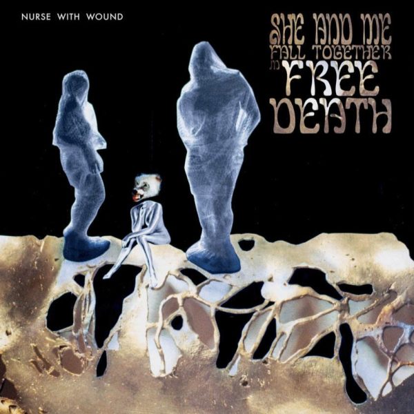 2CD - Nurse With Wound - She and Me Fall Together In Free Death Fashion